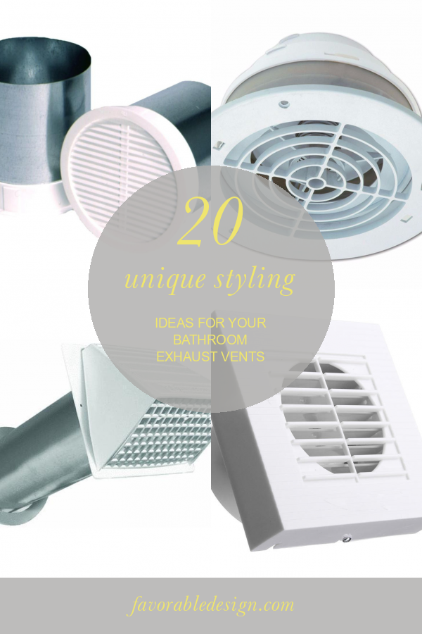 20 Unique Styling Ideas for Your Bathroom Exhaust Vents Home, Family